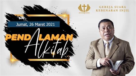 PENDALAMAN ALKITAB I Pdt Dr Erastus Sabdono I 26 Maret 2021 I 18 30