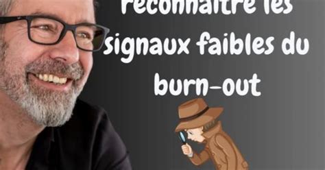 Comment Reconna Tre Les Signaux Faibles Du Burn Out