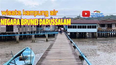 Kampung Air Di Brunei 🇧🇳 Youtube