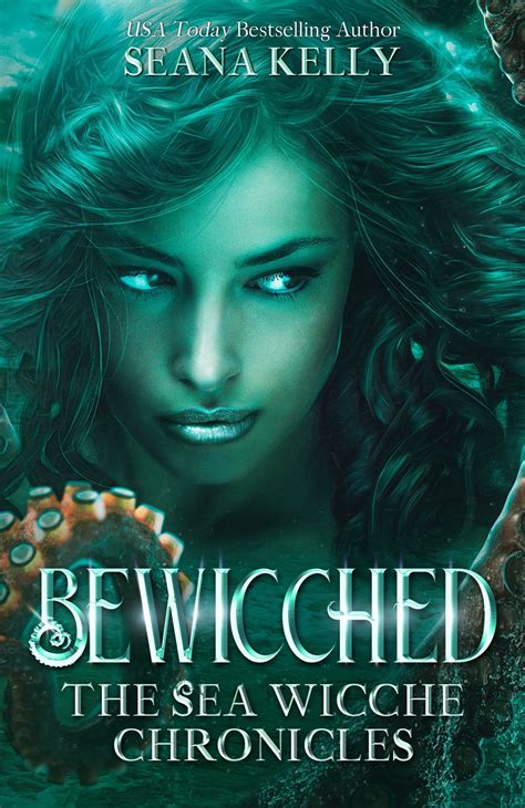 Bewicched The Sea Wicche Chronicles Ebook By Seana Kelly Epub