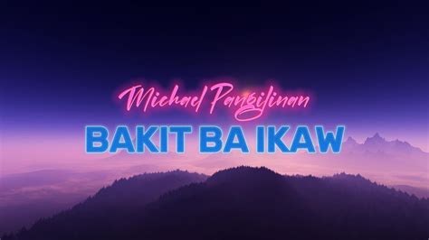 Michael Pangilinan Bakit Ba Ikaw Lyrics Youtube