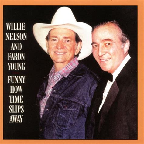 Willie Nelson & Faron Young - Funny How Time Slips Away Lyrics and ...