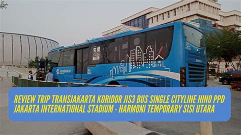 Full Route Transjakarta Koridor Jis Dari Jakarta International Stadium