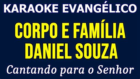 Karaoke Daniel Souza Corpo E Família YouTube