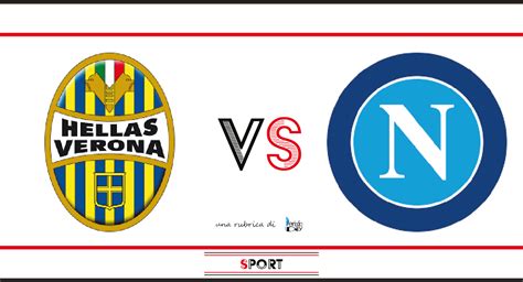 Verona Vs Napoli Probabili Formazioni E Dove Vederla