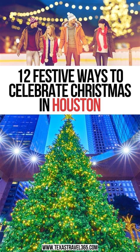 12 Festive Ways To Celebrate Christmas In Houston Houston Vacation