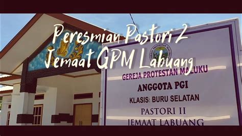 Peresmian Pastori 2 Jemaat GPM Labuang Klasis Buru Selatan YouTube