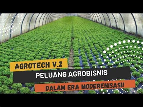 Agrotech Revolusioner Dalam Era Moderasi Global Youtube