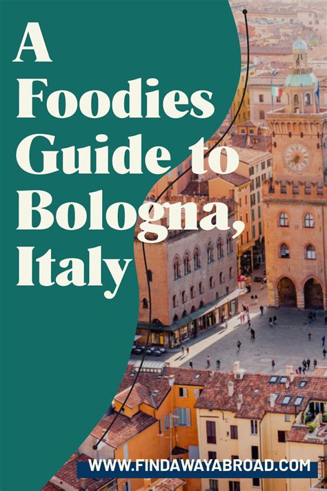 A Foodies Guide To What To Eat In Bologna Italy