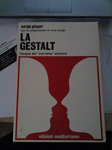 La Gestalt Biblioteca Di Psicologia Moderna Ginger Serge 9788827206683 Iberlibro