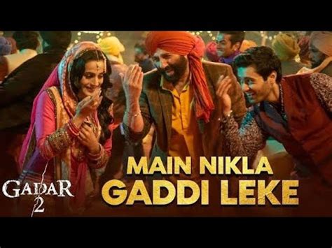 Main Nikla Gaddi Leke Gadar 2 Song By Udit Narayan Aditya Narayan