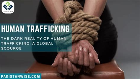 The Global Scourge Dark Reality Of Human Trafficking