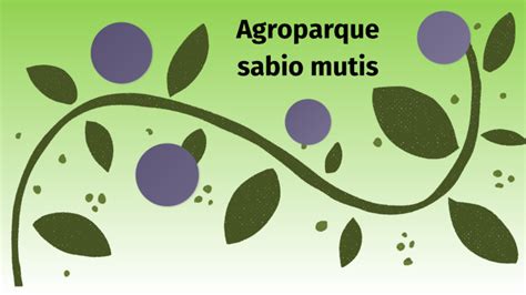 Agroparque Sabio Mutis By Pepita Perez On Prezi