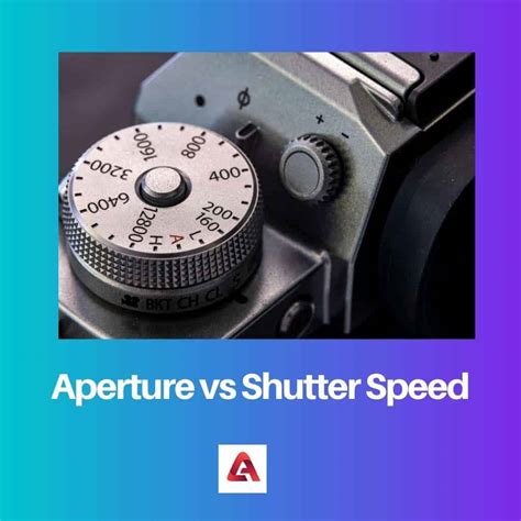 Aperture Vs Shutter Speed Difference And Comparison