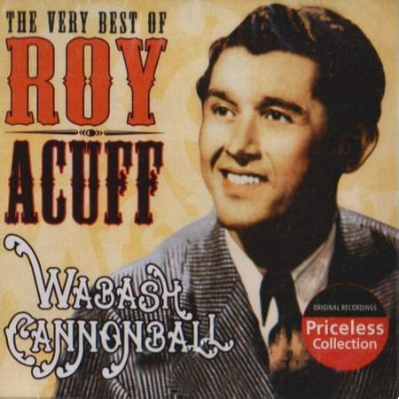 Very Best of Roy Acuff: Wabash Cannonball - Walmart.com