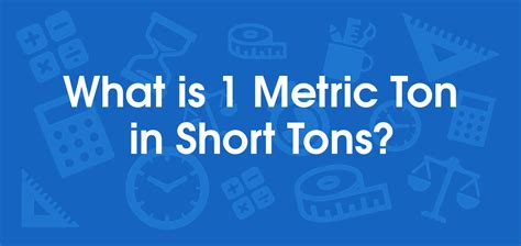 What is 1 Metric Tons in Short Tons? Convert 1 tonne to ton