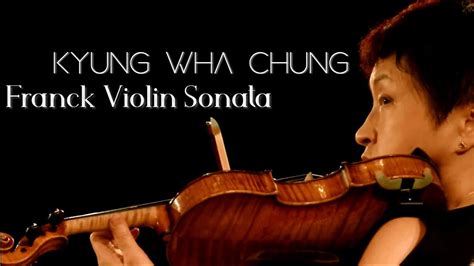 Kyung Wha Chung Plays Franck Violin Sonata 2016 YouTube