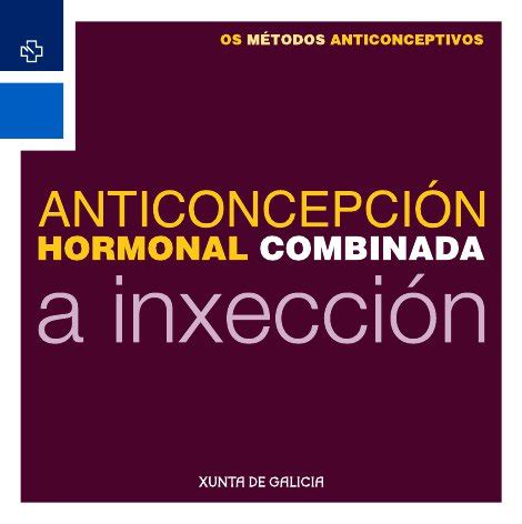 Anticoncepci N Hormonal Combinada A Inxecci N Educaci N Sexual Sida