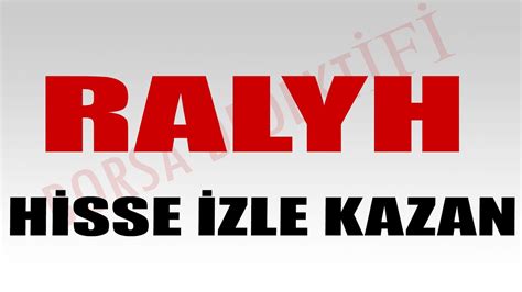 RALYH HİSSE RAL YATIRIM HİSSE ANALİZ RAL HOLDİNG HİSSE ANALİZ