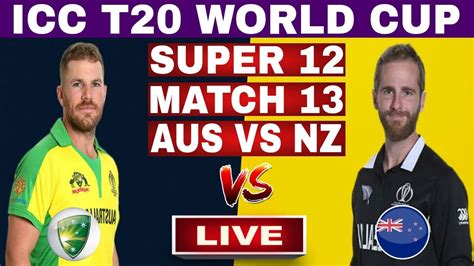 Live New Zealand Vs Australia Match 13 Live Nz Vs Aus Live Score