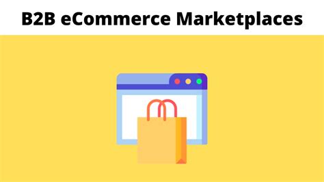 Top 11 Best B2b Ecommerce Marketplaces To Watch Out For In 2025