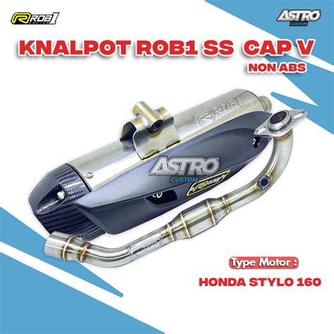 Jual Knalpot Rob1 Honda STYLO 160 Non ABS Type Cap V Stainless Steel