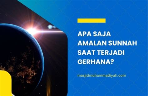 Apa Saja Amalan Sunnah Saat Terjadi Gerhana Masjidmu Masjid