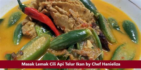 Masak Lemak Cili Api Telur Ikan By Chef Hanieliza Vipmalaysia