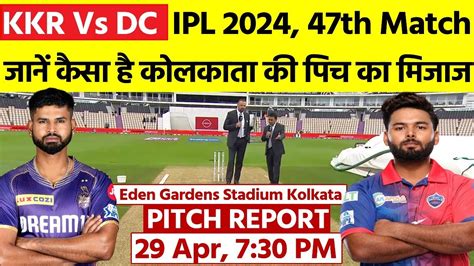 Eden Gardens Stadium Pitch Report Kkr Vs Dc Ipl 2024 Match 46th Pitch