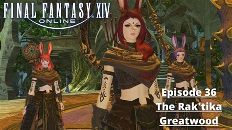 The Rak Tika Greatwood Ffxiv Episode Youtube