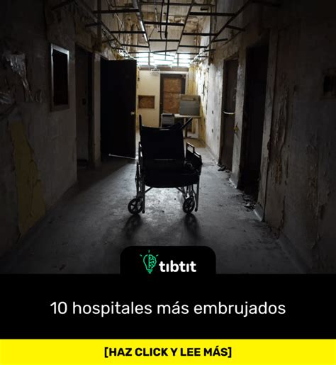 Sabías que 10 hospitales más embrujados Curiosidades Datos