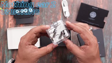 Unboxing Nothing Ear Dual Chamber Sound Silence Unbox Youtube