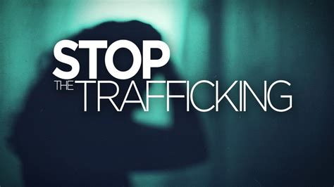 Stop The Trafficking Unveiling The Truth Behind Human