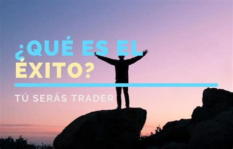 Qu Es El Xito Trading De Futuros