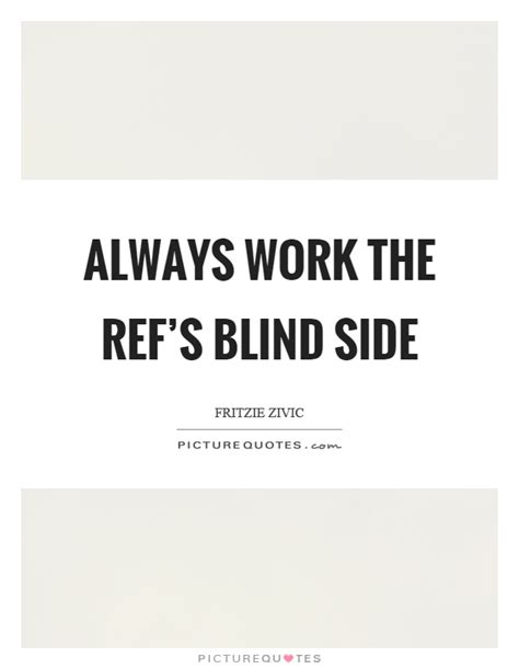 Blind Side Quotes | Blind Side Sayings | Blind Side Picture Quotes