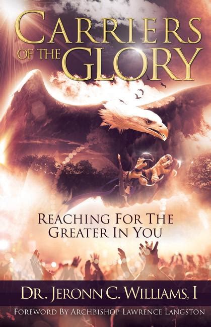 Carriers Of The Glory Reaching For The Greater In You Paperback