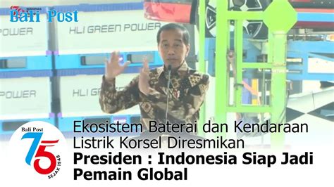 Ekosistem Baterai Dan Kendaraan Listrik Korsel Di Indonesia Diresmikan