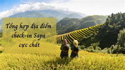 Top 20 Địa Điểm Check In Sapa Tuyệt Đẹp Không Thể Bỏ Lỡ