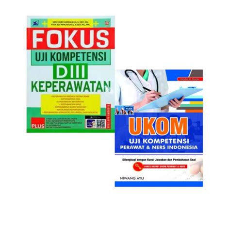 Jual Fokus Uji Kompetensi DIII Keperawatan Dan UKOM Uji Kompetensi