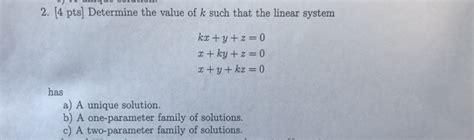 Solved Determine The Value Of K Such That The Linear System