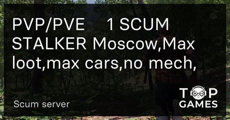 Pvp Pve Scum Stalker Moscow Max Loot Max Cars No Mech Scum