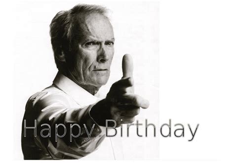 Clint Eastwood S Birthday Celebration Happybday To