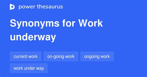 Work Underway synonyms - 50 Words and Phrases for Work Underway