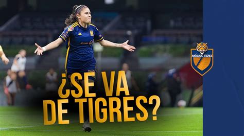 Lizbeth Ovalle Se Va De Tigres Femenil Todo Lo Que Dijo Youtube