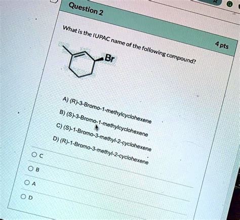 SOLVED Question 2 What Is The IUPAC Name Of The Following Br