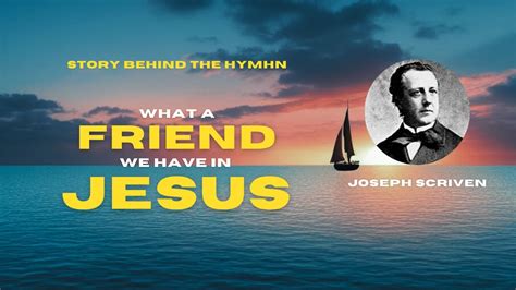 The Story Behind The Hymn What A Friend We Have In Jesus YouTube