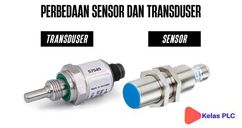 Inilah Perbedaan Sensor Dan Transduser Lengkap Kelas Plc