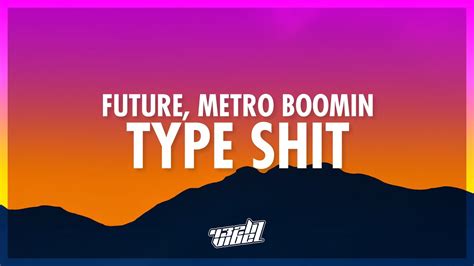 Future Metro Boomin Travis Scott Playboi Carti Type Shit Lyrics