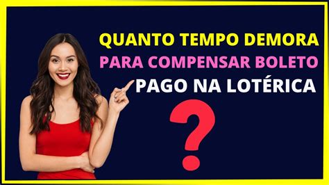 Quanto Tempo Demora Para Compensar Um Boleto Pago Na Lot Rica Youtube