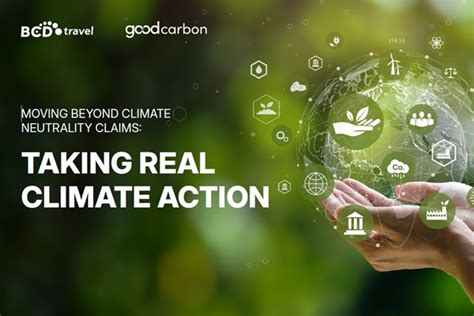 Moving Beyond Climate Neutrality Claims Taking Real Climate Action